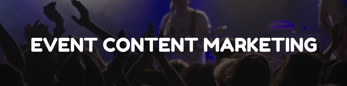 EVENT CONTENT MARKETING