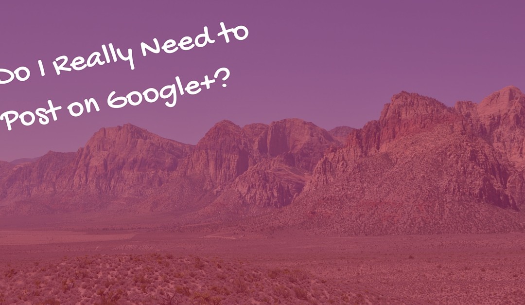 Do I Need To Be Active On Google+?