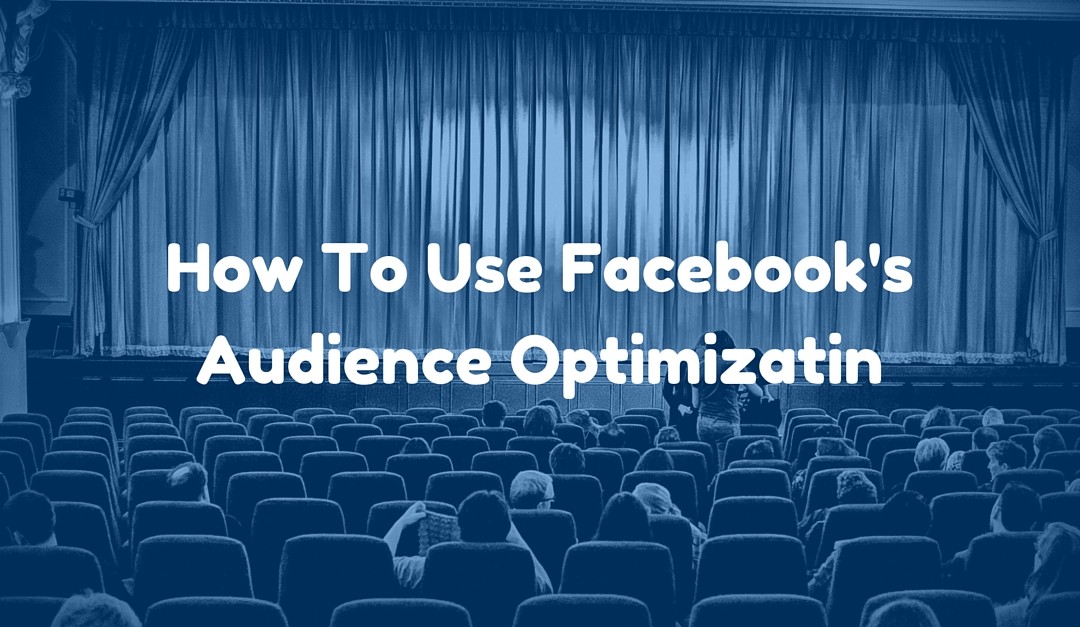 How to Use Audience Optimization With Facebook Posts