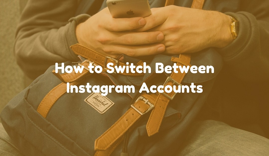 How to Switch Between Instagram Accounts